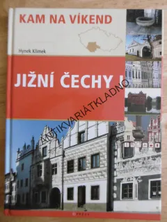 JIŽNÍ ČECHY 1., KAM NA VÍKEND, HYNEK KLIMEK, **an