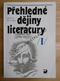 PŘEHLEDNÉ DĚJINY LITERATURY, BOHUŠ BALAJKA, 1.