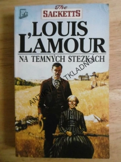 NA TEMNÝCH STEZKÁCH, LOUIS L´AMOUR, **an