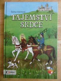 TAJEMSTVÍ SRDCE, ŠÁRKA VÁCHOVÁ, **an