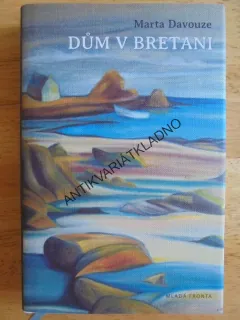 DŮM V BRETANI, MARTA DAVOUZE, **an