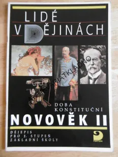 LIDÉ V DĚJINÁCH, DOBA KONSTITUČNÍ NOVOVĚK II.,DĚJEPIS