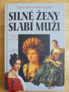 SILNÉ ŽENY, SLABÍ MUŽI, GRÖSSINGOVÁ, KLEOPATRA, WALLIS, **an