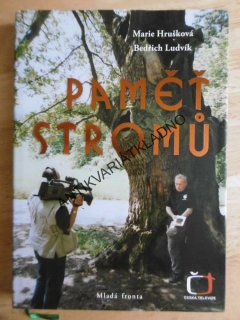PAMĚŤ STROMŮ, MARIE HRUŠKOVÁ, BEDŘICH LUDVÍK, **an