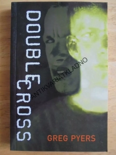 DOUBLE CROSS, GREG PYERS, ANGLICKY, **an