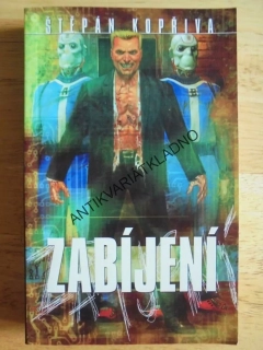 ZABÍJENÍ, ŠTĚPÁN KOPŘIVA, **an