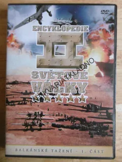 ENCYKLOPEDIE II. SVĚTOVÉ VÁLKY, BALKÁNSKÉ TAŽENÍ- 1. ČÁST, DVD FILM