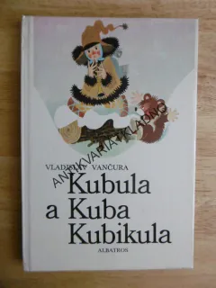 KUBULA A KUBA KUBIKULA, VANČURA, MILER, 1985, **an