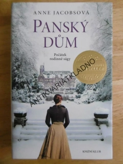 PANSKÝ DŮM, POČÁTEK RODINNÉ SÁGY, ANNE JACOBSOVÁ, **an