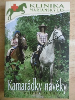 KLINIKA MARIÁNSKÝ LES, KAMARÁDKY NA VĚKY, KATHRIN KAISEROVÁ, **an
