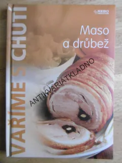 MASO A DRŮBĚŽ, VAŘÍME S CHUTÍ, **an