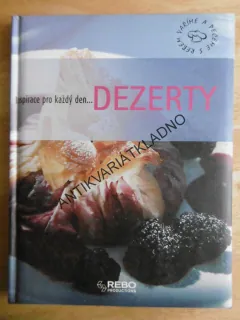 INSPIRACE PRO KAŽDÝ DEN ... DEZERTY, VAŘÍME A PEČEME S REBEM, **an