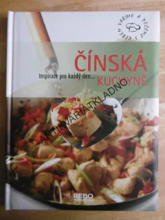 INSPIRACE PRO KAŽDÝ DEN ... ČÍNSKÁ KUCHYNĚ, VAŘÍME A PEČEME S REBEM, **an