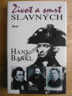 ŽIVOT A SMRT SLAVNÝCH, HANS BANKL, **an