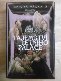 TAJEMSTVÍ LETNÍHO PALÁCE, JOSÉ FRÉCHES, OPIOVÁ VÁLKA 2., **an