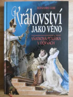 KRÁLOVSTVÍ JAKO VĚNO, REINHARD LEBE, **an