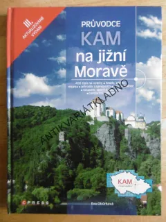 PRŮVODCE KAM NA JIŽNÍ MORAVĚ, 400 TIPŮ NA VÝLETY, **an
