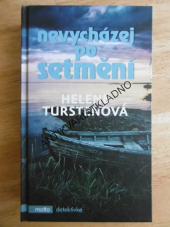 NEVYCHÁZEJ PO SETMĚNÍ, HELENE TURSTENOVÁ, **an