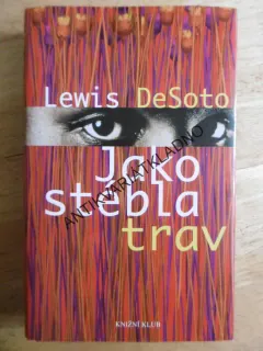 JAKO STÉBLA TRAV, LEWIS DESOTO, **an