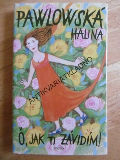 Ó JAK TI ZÁVIDÍM!, HALINA PAWLOWSKÁ, **an