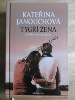 TYGŘÍ ŽENA, KATEŘINA JANOUCHOVÁ, **an