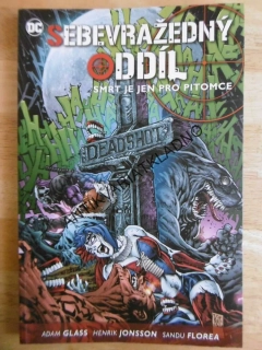 SEBEVRAŽEDNÝ ODDÍL, SMRT JE JEN PRO PITOMCE, KOMIKS DC COMICS