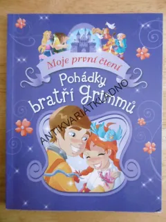 POHÁDKY BRATŘÍ GRIMMŮ, MOJE PRVNÍ ČTENÍ, **an