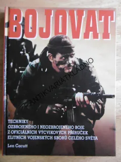 BOJOVAT, TECHNIKY OZBROJENÉHO I NEOZBROJENÉHO BOJE ELITNÍCH JEDNOTEK, **an
