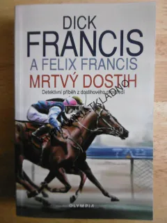 MRTVÝ DOSTIH, DICK FRANCIS, FELIX FRANCIS, **an
