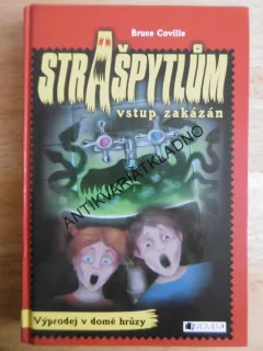 STRAŠPYTLŮM VSTUP ZAKÁZÁN, VÝPRODEJ V DOMĚ HRŮZY, BRUCE COVILLE,  **an