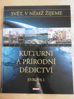 KULTURNÍ A PŘÍRODNÍ DĚDICTVÍ, EVROPA 1., SVĚT V NĚMŽ ŽIJEME, **an