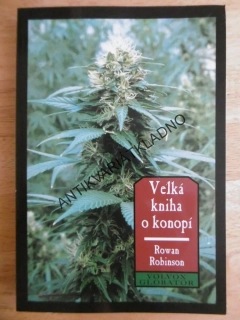 VELKÁ KNIHA O KONOPÍ, ROWAN ROBINSON, **an