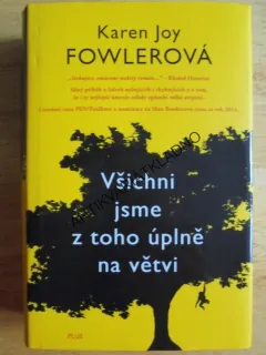 VŠICHNI JSME Z TOHO ÚPLNĚ NA VĚTVI, KAREN JOY FOWLEROVÁ, **an
