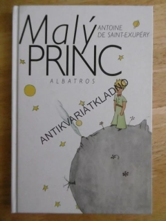 MALÝ PRINC, ANTOINE DE SAINT - EXUPÉRY, **an