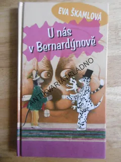 U NÁS V BERNARDÝNOVĚ, EVA ŠKAMLOVÁ, **an