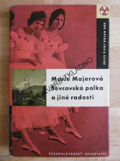 ŠEVCOVSKÁ POLKA A JINÉ RADOSTI, MARIE MAJEROVÁ, **an