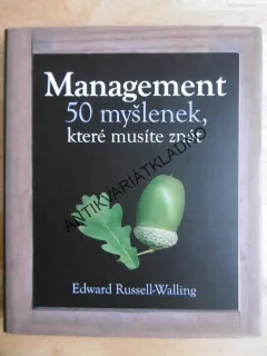 MANAGEMENT 50 MYŠLENEK, KTERÉ MUSÍTE ZNÁT, EDWARD RUSSELL-WALLING, **an