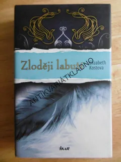 ZLODĚJI LABUTÍ, ELIZABETH KOSTOVÁ, **an