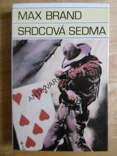 SRDCOVÁ SEDMA, MAX BRAND, JIŘÍ WOWK, **an