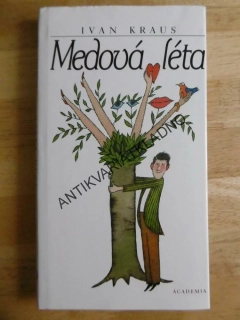 MEDOVÁ LÉTA, IVAN KRAUS, ADOLF BORN, **an
