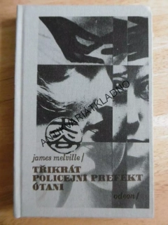 TŘIKRÁT POLICEJNÍ PREFEKT ÓTANI, JAMES MELVILLE,, **an