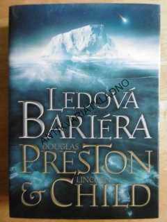 LEDOVÁ BARIÉRA, DOUGLAS PRESTON, LINCOLN CHILD, **an