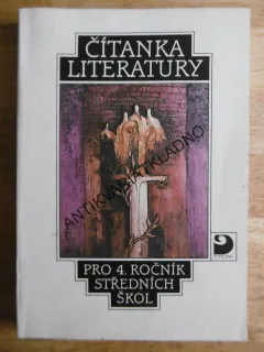 ČÍTANKA LITERATURY PRO 4. ROČ. STŘEDNÍCH ŠKOL