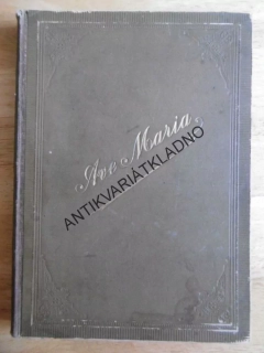 AVE MARIA! 1910, NĚMECKY, NÁBOŽENSKÝ ČASOPIS SVÁZANÝ, **an