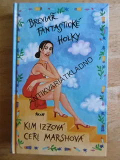 BREVIÁŘ FANTASTICKÉ HOLKY, KIM IZZOVÁ, CERI MARSCHOVÁ, **an