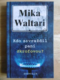KDO ZAVRAŽDIL PANÍ SKROFOVOU?, MIKA WALTARI, **an