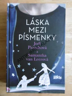 LÁSKA MEZI PÍSMENKY, JODI PICOULTOVÁ A SAMANTHA VAN LEEROVÁ, **an