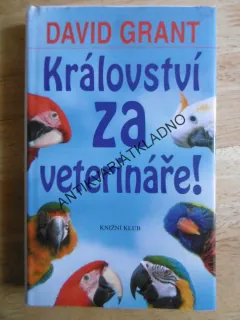 KRÁLOVSTVÍ ZA VETERINÁŘE! DAVID GRANT, **an