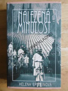 NALEZENÁ MINULOST, HELENA EPSTEINOVÁ, **an