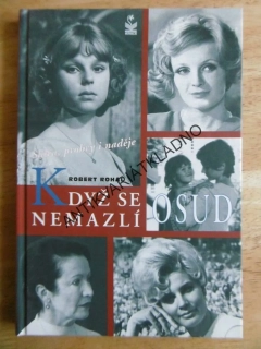 KDYŽ SE OSUD NEMAZLÍ, ROBERT ROHÁL, **an